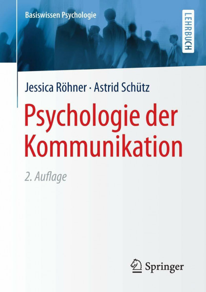 Psychologie der Kommunikation (Basiswissen Psychologie)