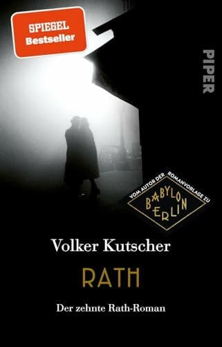 Rath (Die Gereon-Rath-Romane 10): Der zehnte Rath-Roman | Das große Finale der Bestsellerserie um Gereon Rath