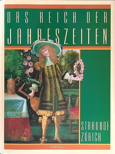 Das Reich der Jahreszeiten: In Kunst, Musik und Dichtung in Barock und Rokoko