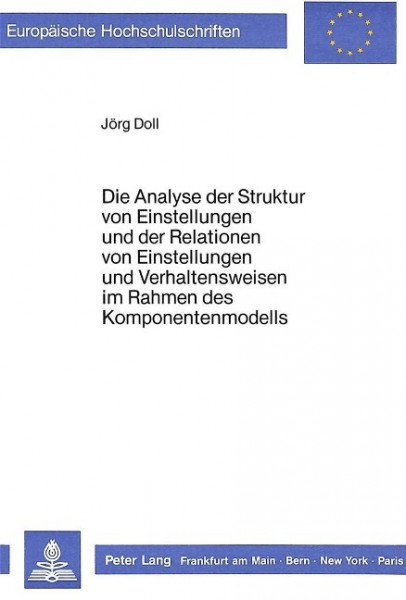 Die Analyse der Struktur von Einstellungen und der Relationen von Einstellungen und Verhaltensweisen