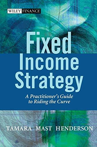 Fixed Income Strategy: A Practitioner's Guide to Riding the Curve (The Wiley Finance Series)