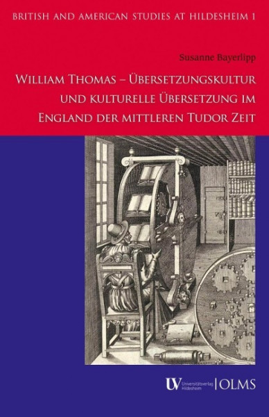 William Thomas - Übersetzungskultur und kulturelle Übersetzung im England der mittleren Tudor Zeit