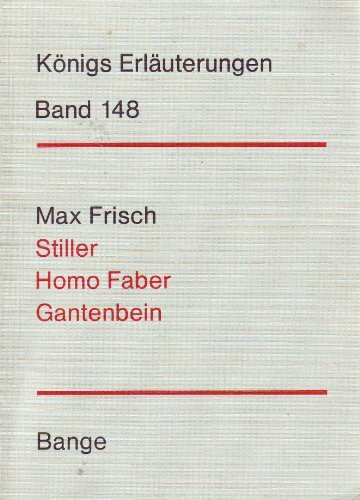 Königs Erläuterungen Band 148 , Max Frisch , Stiller , Homo Faber , Gantenbein