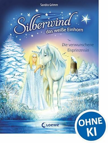Silberwind, das weiße Einhorn (Band 5) - Die verwunschene Eisprinzessin: Pferdebuch zum Vorlesen und ersten Selberlesen - Kinderbuch für Mädchen ab 7 Jahre - Erstlesebuch, Erstleser