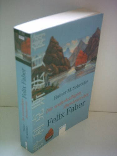 Die wahrhaftigen Abenteuer des Felix Faber (Arena Taschenbücher)