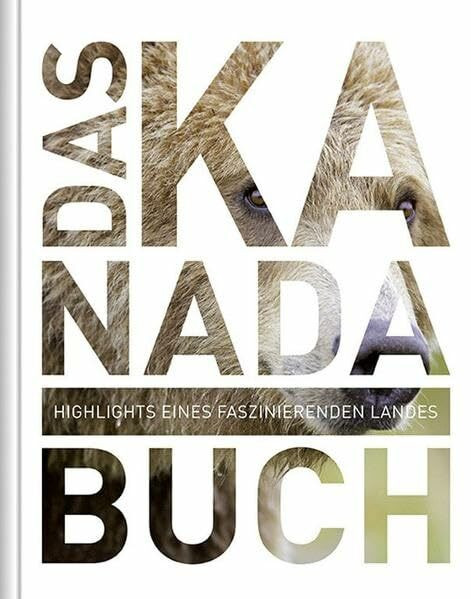 Das Kanada Buch - Magnum-Ausgabe: Highlights eines faszinierenden Landes
