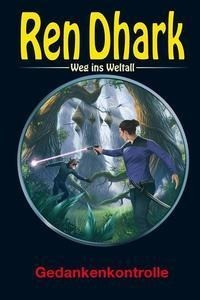 Ren Dhark - Weg ins Weltall 98: Gedankenkontrolle