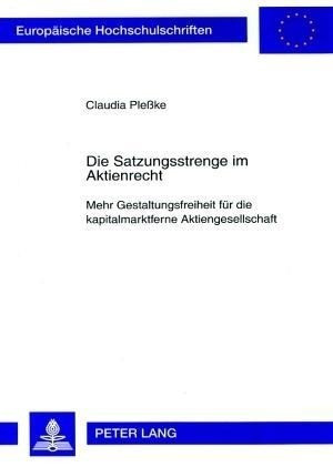 Die Satzungsstrenge im Aktienrecht