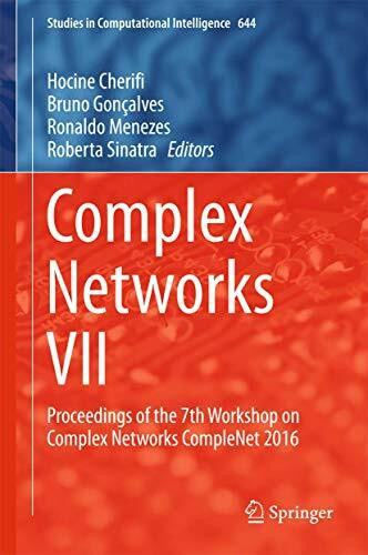 Complex Networks VII: Proceedings of the 7th Workshop on Complex Networks CompleNet 2016 (Studies in Computational Intelligence, 644, Band 7)