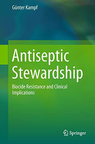 Antiseptic Stewardship: Biocide Resistance and Clinical Implications