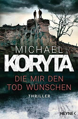 Die mir den Tod wünschen: Thriller