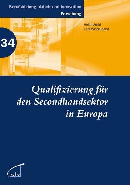 Qualifizierung für den Secondhandsektor in Europa (Berufsbildung, Arbeit und Innovation) Qualifizierung für den Secondhandsektor in Europa (Berufsbildung, Arbeit und Innovation)