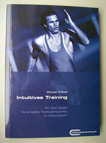 Intuitives Training: Ein neuer Ansatz für schnellere Trainingsfortschritte im Leistungssport