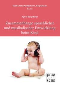 Zusammenhänge sprachlicher und musikalischer Entwicklung beim Kind