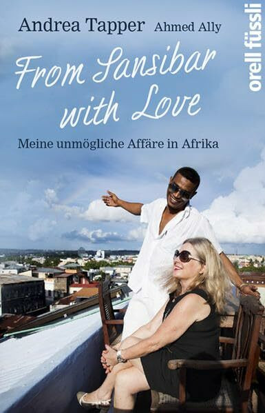 From Sansibar with Love: Meine unmögliche Affäre in Afrika