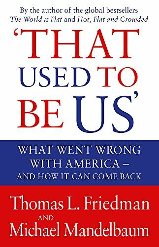'That Used To Be Us': What Went Wrong with America - and How It Can Come Back