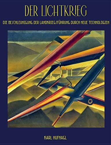 Der Lichtkrieg: Die Beschleunigung der Landkriegsführung durch neue Technologien