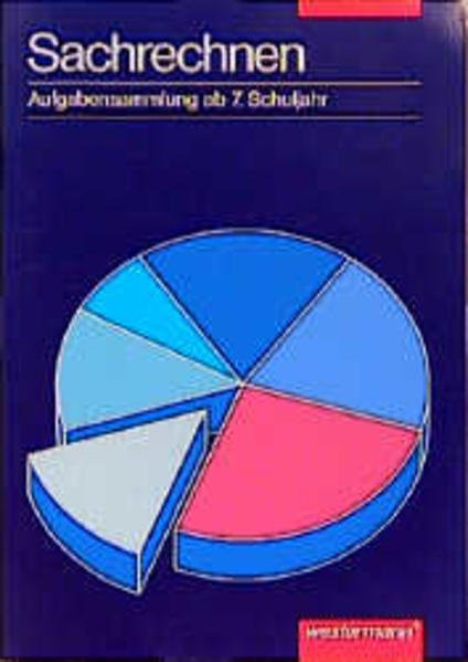 Mathematik. Aufgabensammlungen ab 5. Schuljahr: Sachrechnen ab 7. Schuljahr