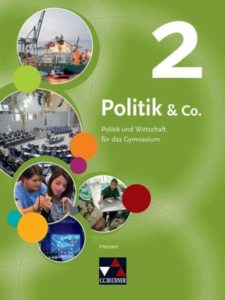 Politik & Co. – Hessen 2011 / Politik & Co. Hessen 2: Politik und Wirtschaft für das Gymnasium (Politik & Co. – Hessen 2011: Politik und Wirtschaft für das Gymnasium)