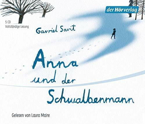 Anna und der Schwalbenmann: Ungekürzte Ausgabe, Lesung