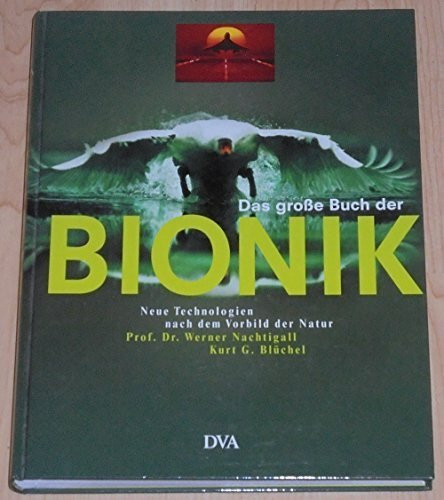 Das große Buch der Bionik: Neue Technologien nach dem Vorbild der Natur