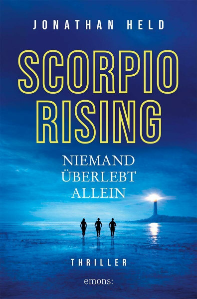 Scorpio Rising. Niemand überlebt allein: Near-Future-Thriller über eine globale Pandemie und den Kampf der letzten Überlebenden – Thriller