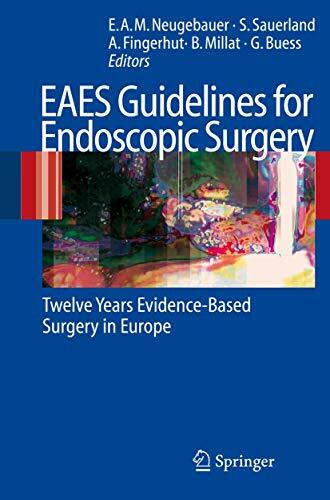 EAES Guidelines for Endoscopic Surgery: Twelve Years Evidence-Based Surgery in Europe EAES Guidelines for Endoscopic Surgery: Twelve Years Evidence-Based Surgery in Europe