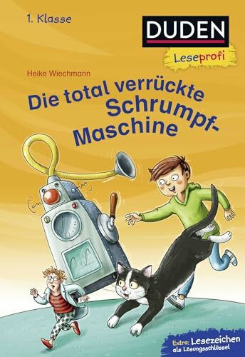 Duden Leseprofi – Die total verrückte Schrumpf-Maschine, 1. Klasse: Kinderbuch für Erstleser:innen ab 7 Jahren (Lesen lernen 1. Klasse, Band 21)