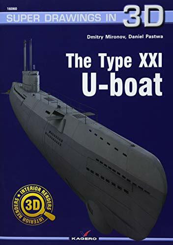 The Type Xxi U-Boot (Super Drawings in 3d, Band 16060)