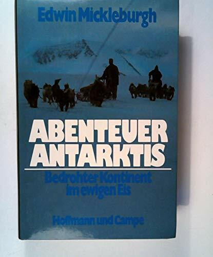 Abenteuer Antarktis: Bedrohter Kontinent im ewigen Eis