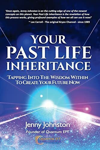 Your Past Life Inheritance: Tapping into the wisdom within to create your future now