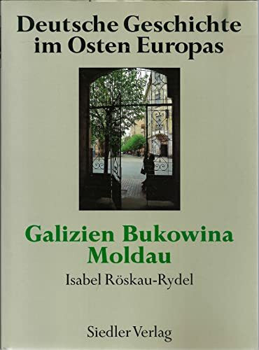 Deutsche Geschichte im Osten Europas, 10 Bde., Galizien, Bukowina, Moldau