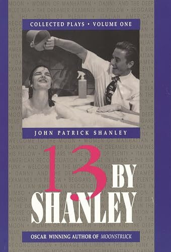 Applause Theatre Books 13 By Shanley, Thirteen Plays, Collected Plays (Applause American Masters Series, Band 1)