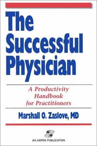 The Successful Physician: A Productivity Handbook for Practitioners