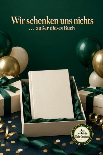 Wir schenken uns nichts! - außer dieses Buch: Lustiges Geburtstagsgeschenk | Kleine Aufmerksamkeit | Originelle Geschenkidee für Männer & Frauen | Unnützes Wissen | Nichts Geschenk | Kein Geschenk