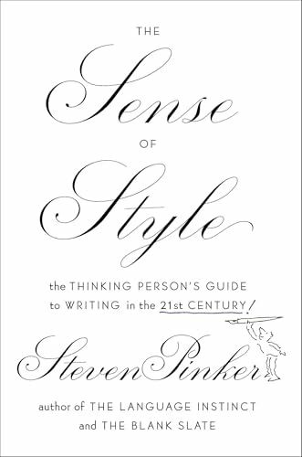 The Sense of Style: The Thinking Person's Guide to Writing in the 21st Century