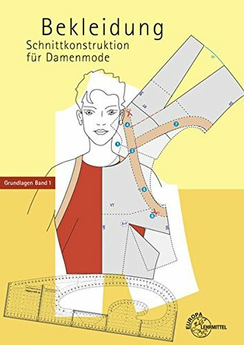 Bekleidung - Schnittkonstruktion für Damenmode: Grundlagen Band 1