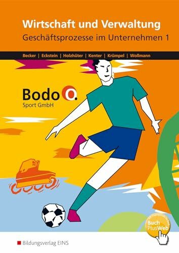 Wirtschaft und Verwaltung - Bodo O. Sport GmbH - Ausgabe für Berufsfachschulen in Nordrhein-Westfalen: Geschäftsprozesse im Unternehmen 1 Arbeitsheft