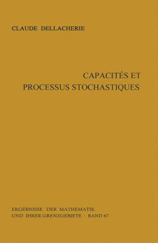 Capacités et processus stochastiques (Ergebnisse der Mathematik und ihrer Grenzgebiete. 2. Folge, 67, Band 67)