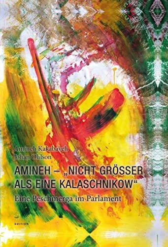 Amineh - "Nicht grösser als eine Kalaschnikow": Eine Peschmerga im Parlament (Fritz Bauer Bibliothek)
