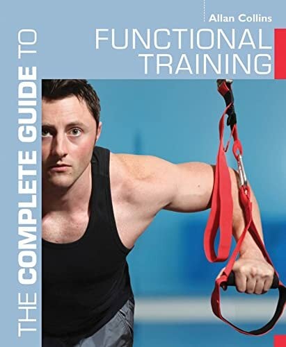 The Complete Guide to Functional Training (Complete Guides) The Complete Guide to Functional Training (Complete Guides)