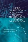 Head Direction Cells and the Neural Mechanisms of Spatial Orientation