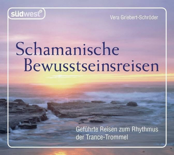 Schamanische Bewusstseinsreisen CD: Geführte Reisen zum Rhythmus der Trance-Trommel