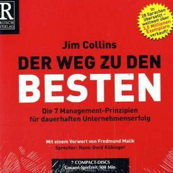 Der Weg zu den Besten: Die 7 Management-Prinzipien für dauerhaften Unternehmenserfolg. Mit e. Vorw. v. Fredmund Malik