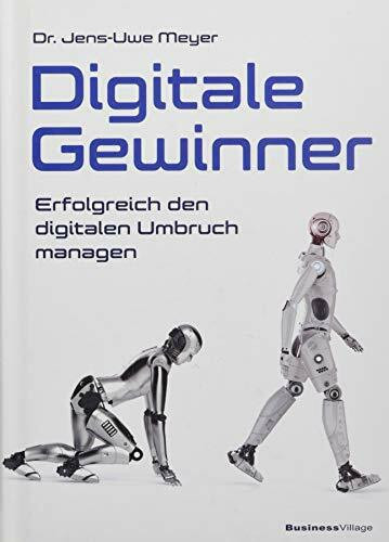 Digitale Gewinner: Erfolgreich den digitalen Umbruch managen [Gebundene Ausgabe] Meyer, Jens-Uwe