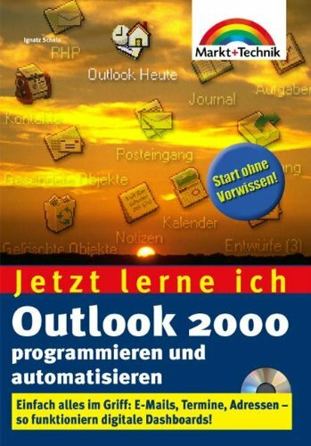 Outlook 2000 programmieren und automatisieren - Jetzt lerne ich... . Einfach alles im Griff: E-Mails, Termine, Adressen