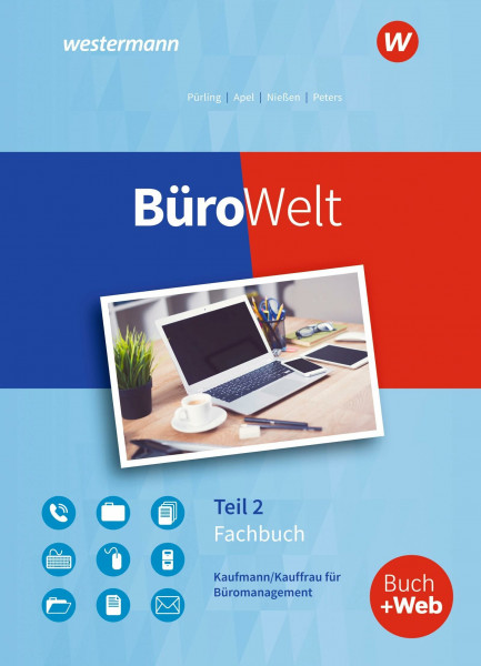 BüroWelt: Lernfelder 8-13 bis Teil 2 der gestreckten Abschlussprüfung Schulbuch