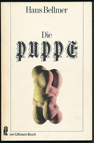 Die Puppe. Die Puppe / Spiele der Puppe / Die Anatomie des Bildes.