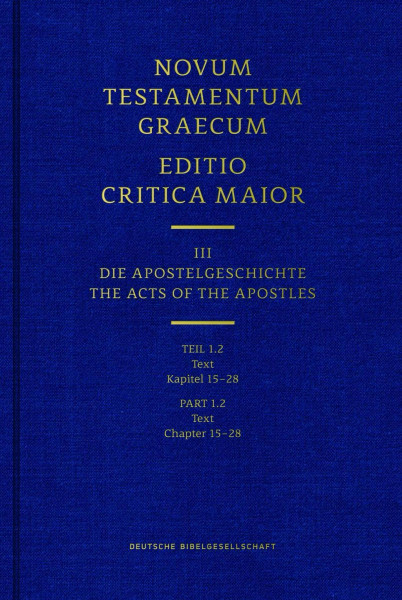 Novum Testamentum Graecum. Editio Critica Maior / Band III: Die Apostelgeschichte