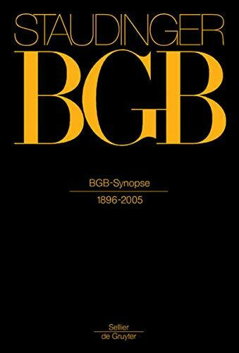 BGB-Synopse 1896-2005: Gesamtausgabe des Bürgerlichen Gesetzbuches von seiner Verkündung 1896 bis 2005 mit sämtlichen Änderungen im vollen Wortlaut in ... mit Einführungsgesetz und Nebengesetzen)